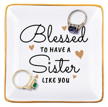 Load image into Gallery viewer, Blessed To Have a Sister Like You - Jewelry Dish