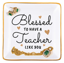 Load image into Gallery viewer, Blessed to have a Teacher Like You - Trinket Dish Jewelry Tray