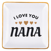 Load image into Gallery viewer, I Love You Nana Jewelry Dish